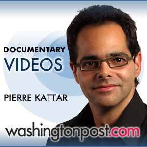 Documentary Videos by Pierre Kattar | washingtonpost.com